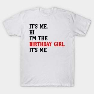 It's Me Hi I'm The Birthday Girl It's Me Birthday Girl Party T-Shirt